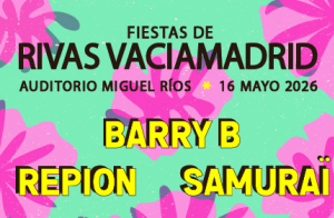 Entradas Fiestas de Rivas: Barry B, Repion y Samuraï
