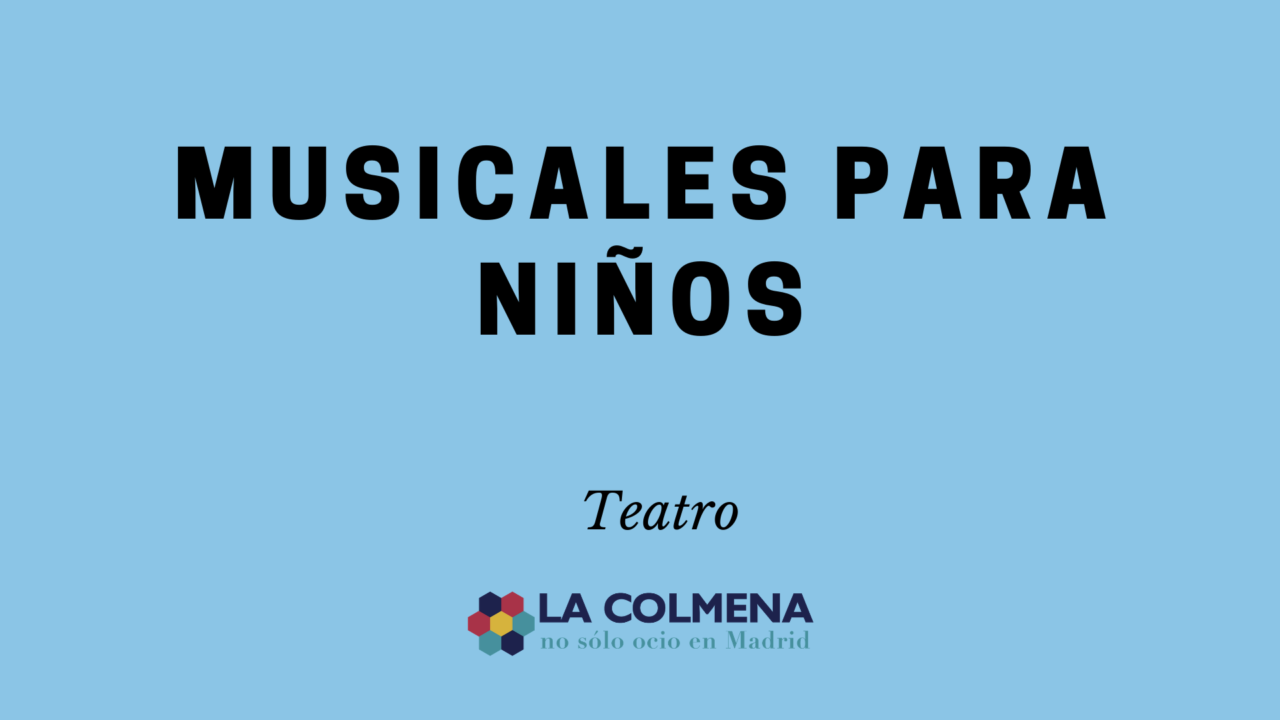 Los mejores musicales para niños en Madrid