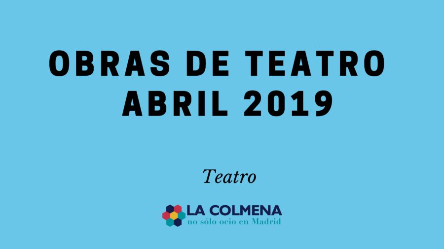 Obras-de-teatro-abril-2019