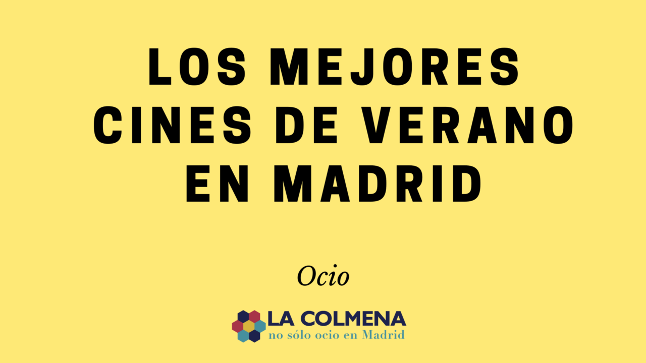 Disfruta de los cines de verano en Madrid