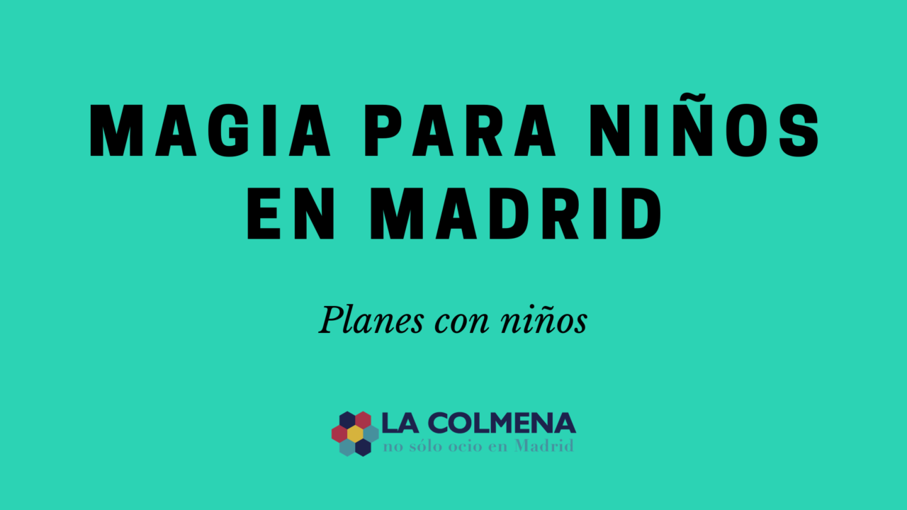 Descubre las mejores obras de teatro de magia para niños en Madrid