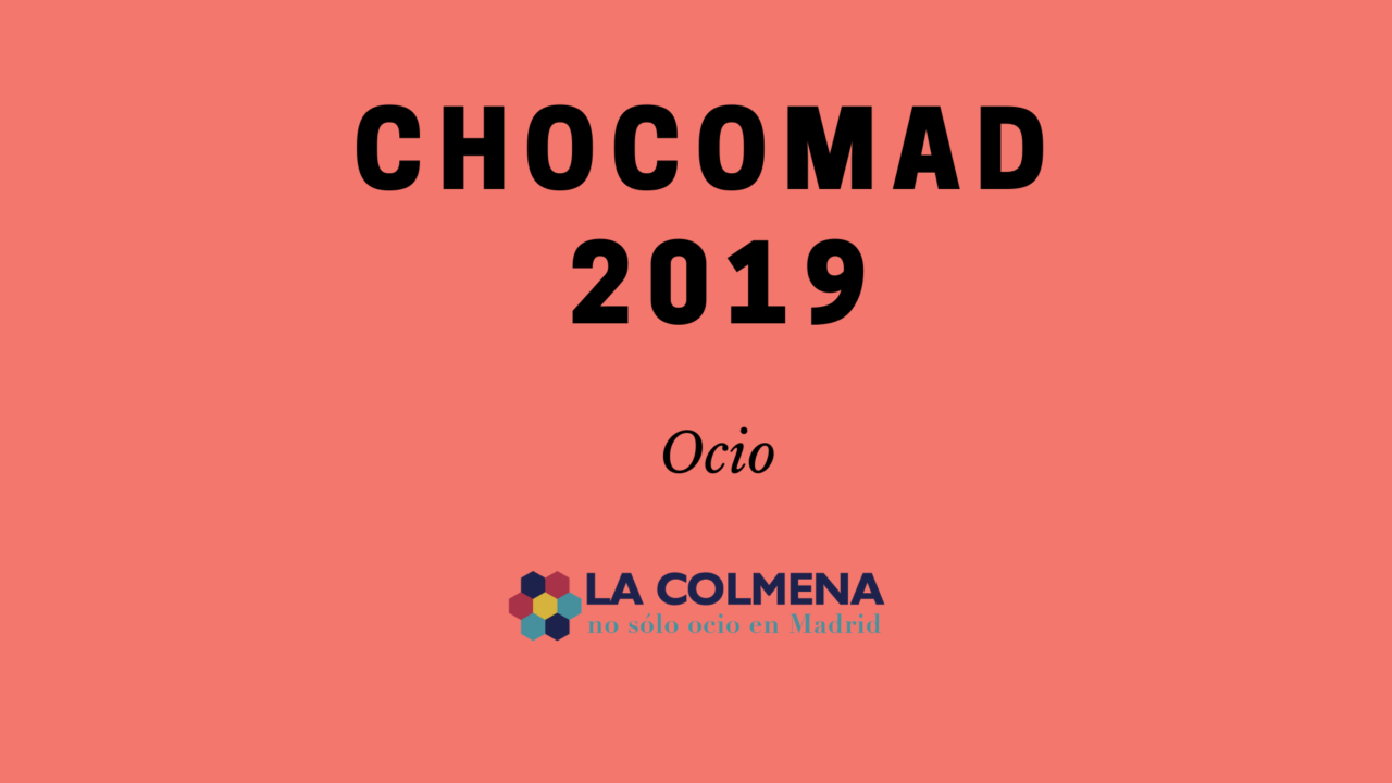 Disfruta de las numerosas actividades que te ofrece este año ChocoMad