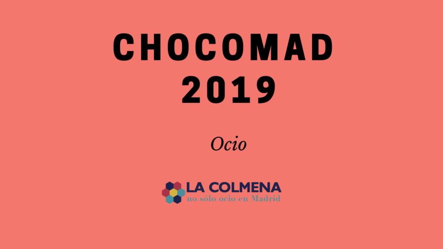 Disfruta de las numerosas actividades que te ofrece este año ChocoMad