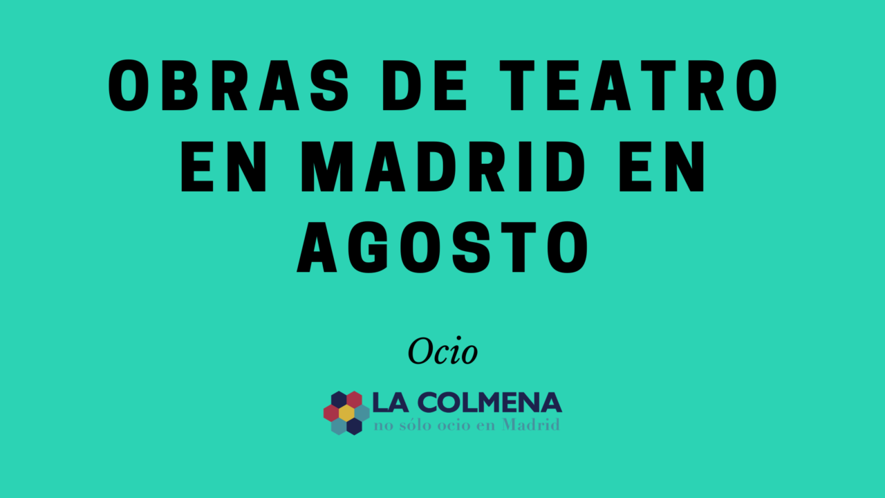 Elige entre la gran variedad de obras de teatro que te ofrece Madrid