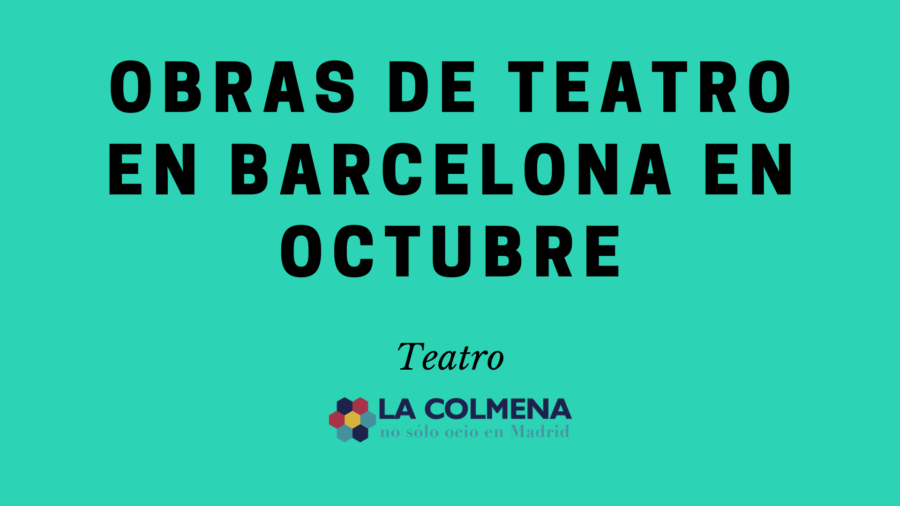 Obras de teatro barcelona octubre