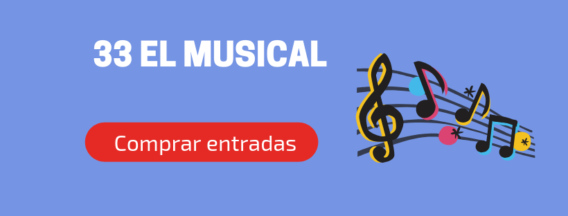 Entradas 33 El Musical
