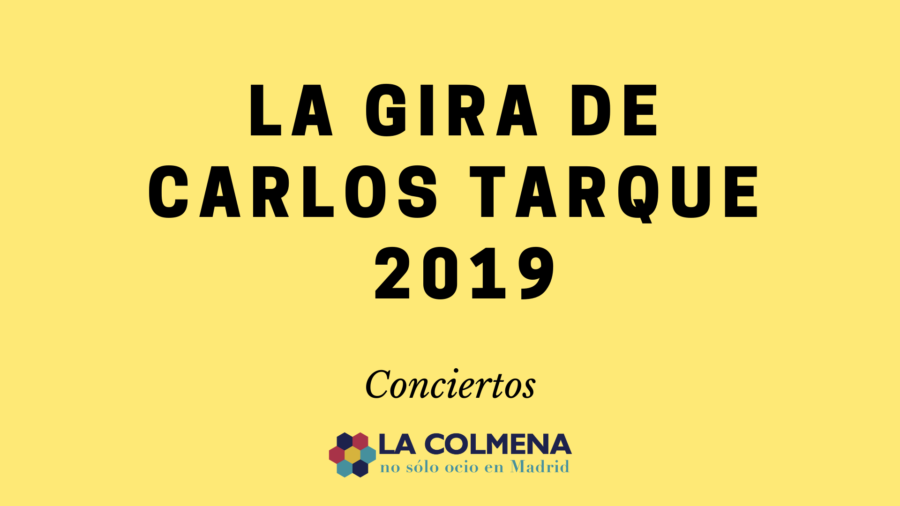 Toda la información sobre la gira de Carlos Tarque 2019