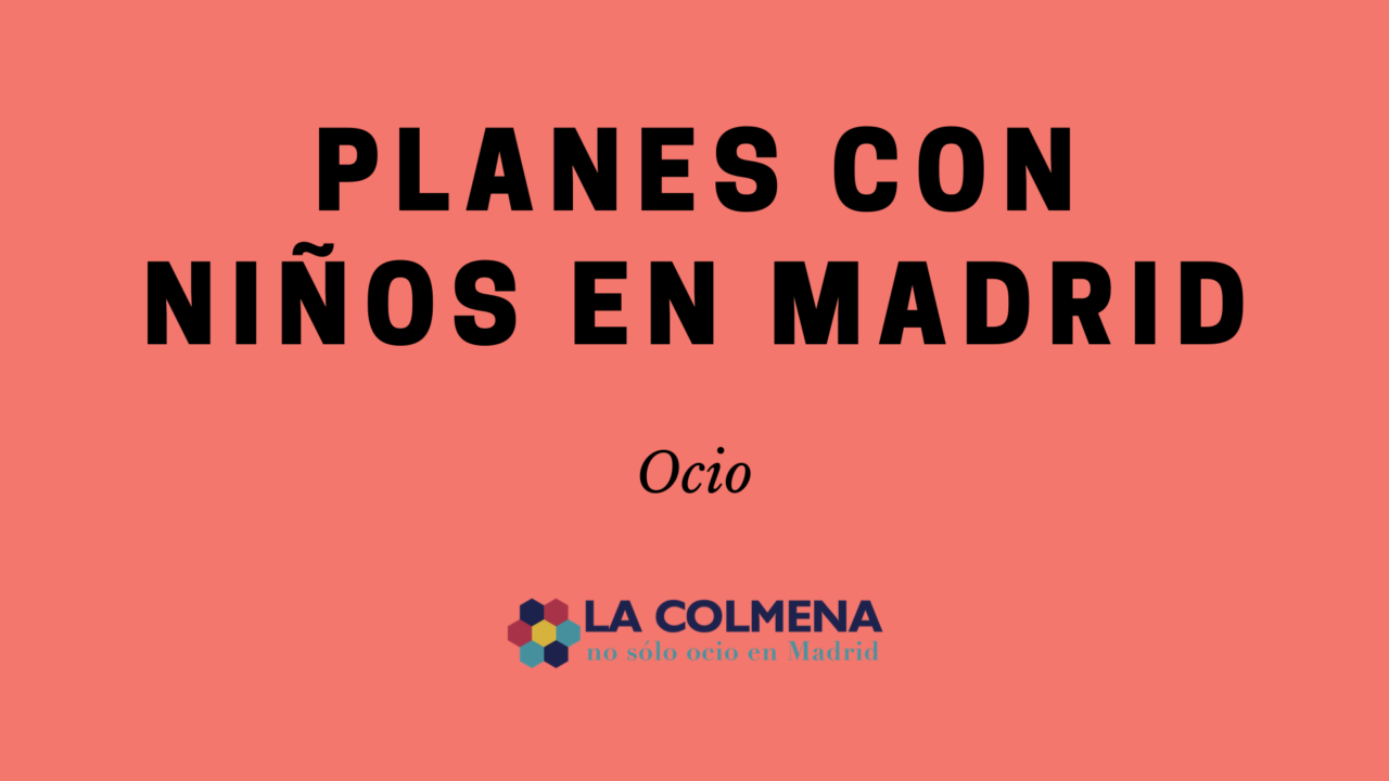 Planes con niños en Madrid