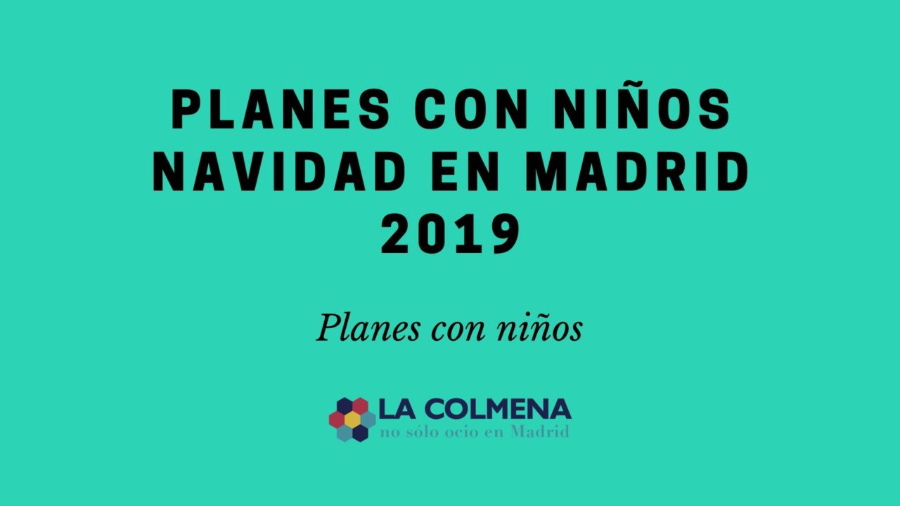 Planes con niños navidad Madrid 2019 cartela