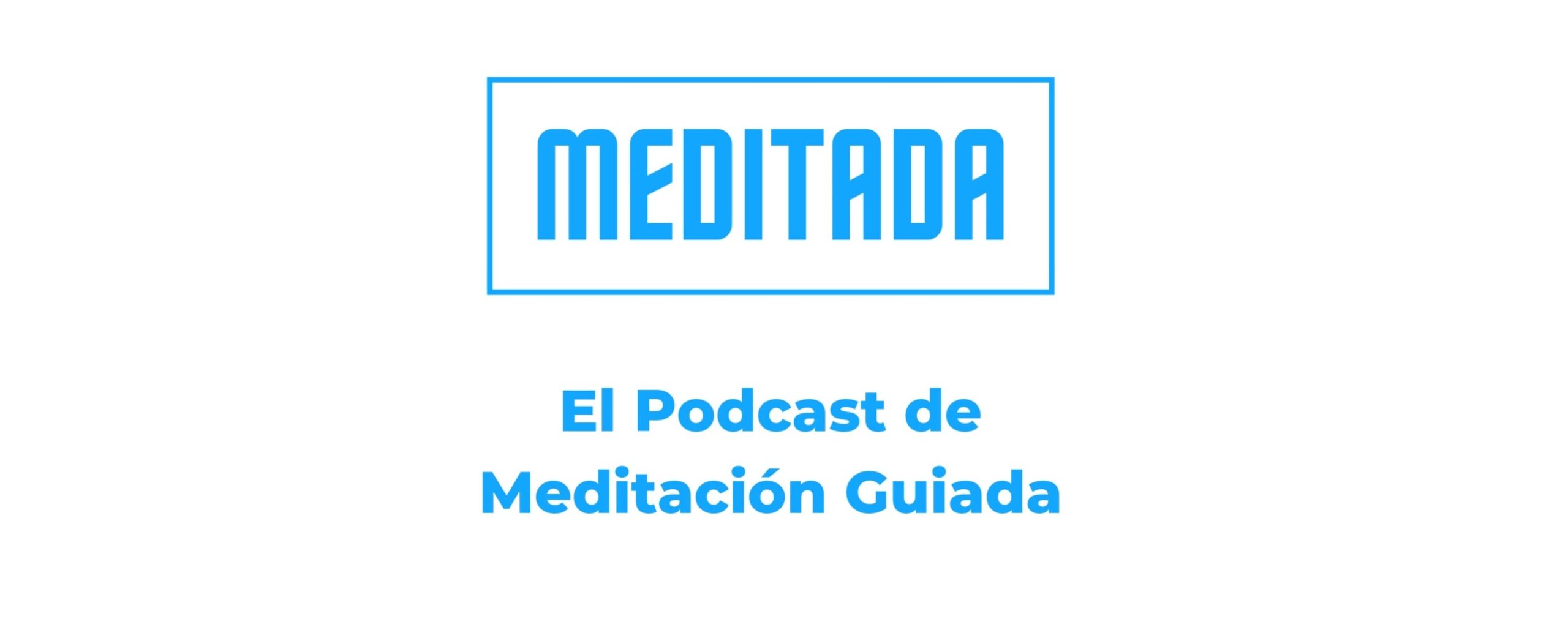 Meditada, un podcast de Meditación Guiada